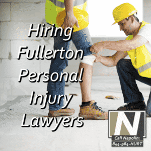 Hiring Fullerton Personal Injury Lawyers? Call Napolin Accident Injury Lawyers Today!