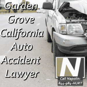 Call Today! Garden Grove California Auto Accident Lawyer Napolin Accident Injury Lawyer APC