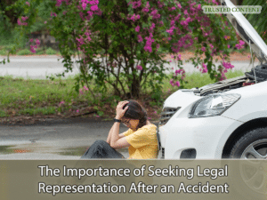 The Importance of Seeking Legal Representation After an Accident