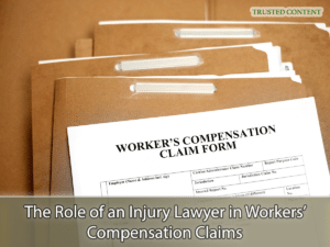 The Role of an Injury Lawyer in Workers’ Compensation Claims
