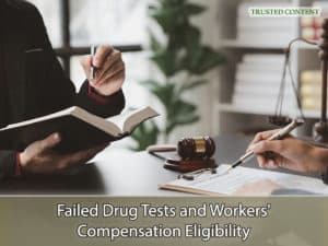 Failed Drug Tests and Workers' Compensation Eligibility