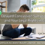 Delayed Concussion Symptoms and Your Legal Rights in Ontario, California