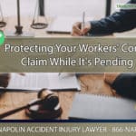 Protecting Your Ontario, California Workers' Comp Claim While It's Pending