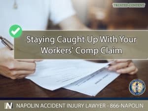 Staying Caught Up With Your Workers' Comp Claim in California