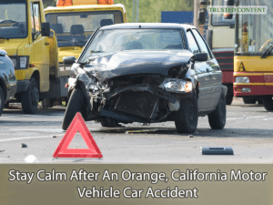 Stay Calm After An Orange, California Motor Vehicle Car Accident