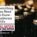Everything You Need To Know About California DUI's