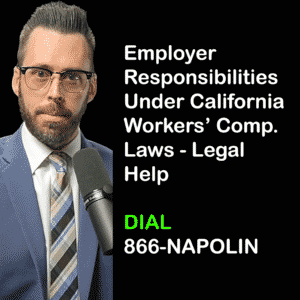 Employer Responsibilities Under California Workers' Comp. Laws - Legal Help