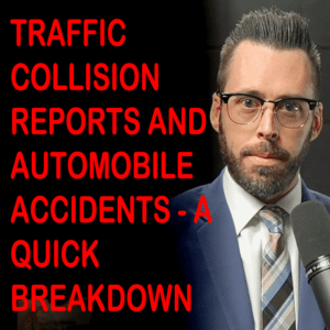 Traffic Collision Reports and Automobile Accidents - A Quick Breakdown
