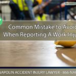 Common Mistake to Avoid When Reporting A Work-Related Injury