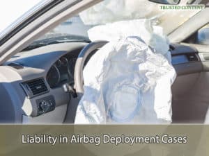 Liability in Airbag Deployment Cases