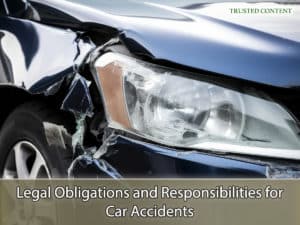 Legal Obligations and Responsibilities for Car Accidents