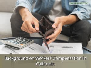 Background on Workers’ Compensation in California