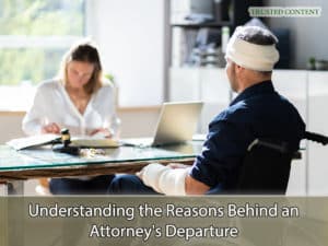 Understanding the Reasons Behind an Attorney's Departure