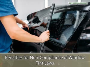 Penalties for Non-Compliance of Window Tint Laws