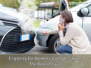 Eligibility for Workers' Compensation- The Role of Fault
