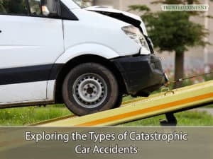 Exploring the Types of Catastrophic Car Accidents