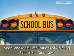 Social and Moral Implications of Violating School Bus Stop Laws