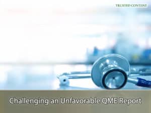 Challenging an Unfavorable QME Report