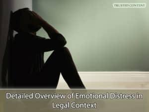 Detailed Overview of Emotional Distress in Legal Context