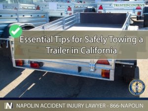 Essential Tips for Safely Towing a Trailer in California