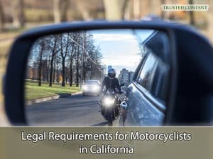 Legal Requirements for Motorcyclists in California