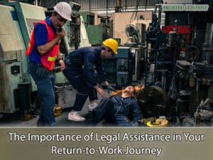 The Importance of Legal Assistance in Your Return-to-Work Journey