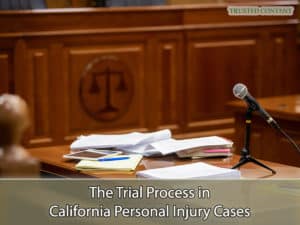 The Trial Process in California Personal Injury Cases