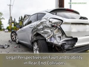 Legal Perspectives on Fault and Liability in Rear-End Collisions