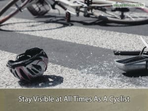 Stay Visible at All Times As A Cyclist