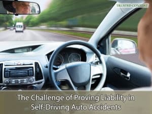The Challenge of Proving Liability in Self-Driving Auto Accidents