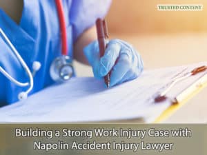 Building a Strong Work Injury Case with Napolin Accident Injury Lawyer