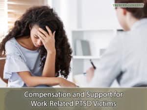 Compensation and Support for Work-Related PTSD Victims