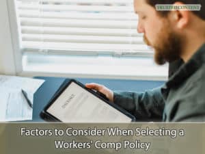 Factors to Consider When Selecting a Workers' Comp Policy