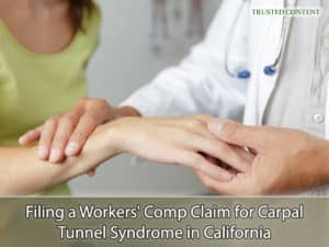 Filing a Workers' Comp Claim for Carpal Tunnel Syndrome in California