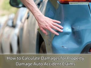 How to Calculate Damages for Property Damage Auto Accident Claims