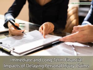 Immediate and Long-Term Financial Impacts of Delaying Personal Injury Claims