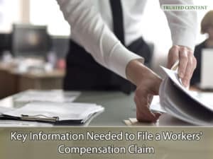 Key Information Needed to File a Workers' Compensation Claim