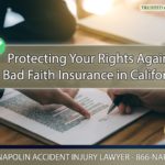 Protecting Your Rights Against Bad Faith Insurance in California