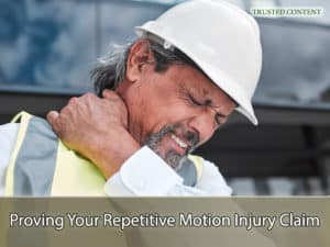 Proving Your Repetitive Motion Injury Claim