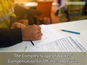 The Complex Scope of Workers' Compensation for Off-the-Job Injuries