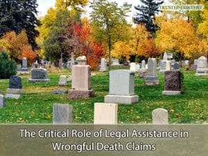 The Critical Role of Legal Assistance in Wrongful Death Claims