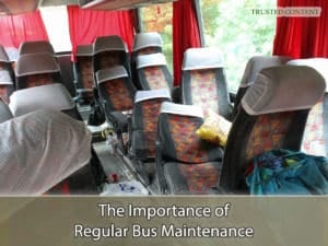 The Importance of Regular Bus Maintenance