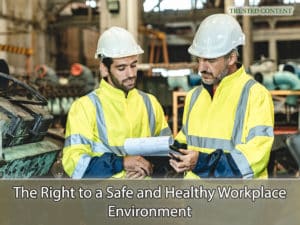 The Right to a Safe and Healthy Workplace Environment
