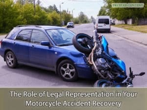 The Role of Legal Representation in Your Motorcycle Accident Recovery