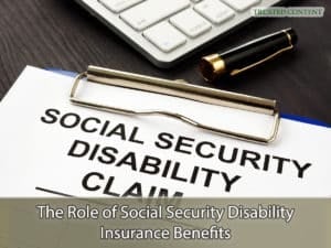 The Role of Social Security Disability Insurance Benefits