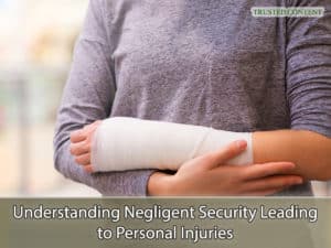 Understanding Negligent Security Leading to Personal Injuries