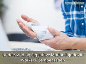 Understanding Repetitive Motion Injuries in Workers' Compensation