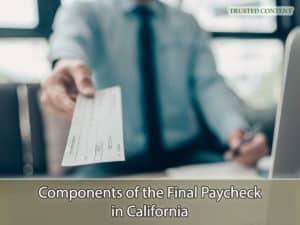 Components of the Final Paycheck in California