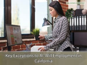 Key Exceptions to At-Will Employment in California