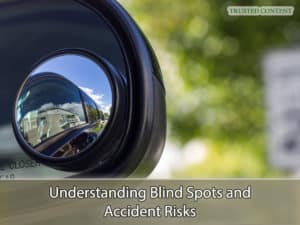 Understanding Blind Spots and Accident Risks